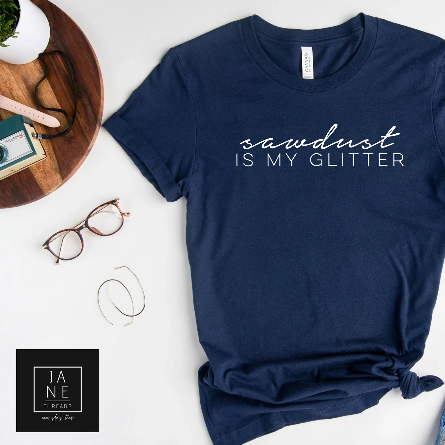 Sawdust Is My Glitter - Cursive | DIYer Shirt