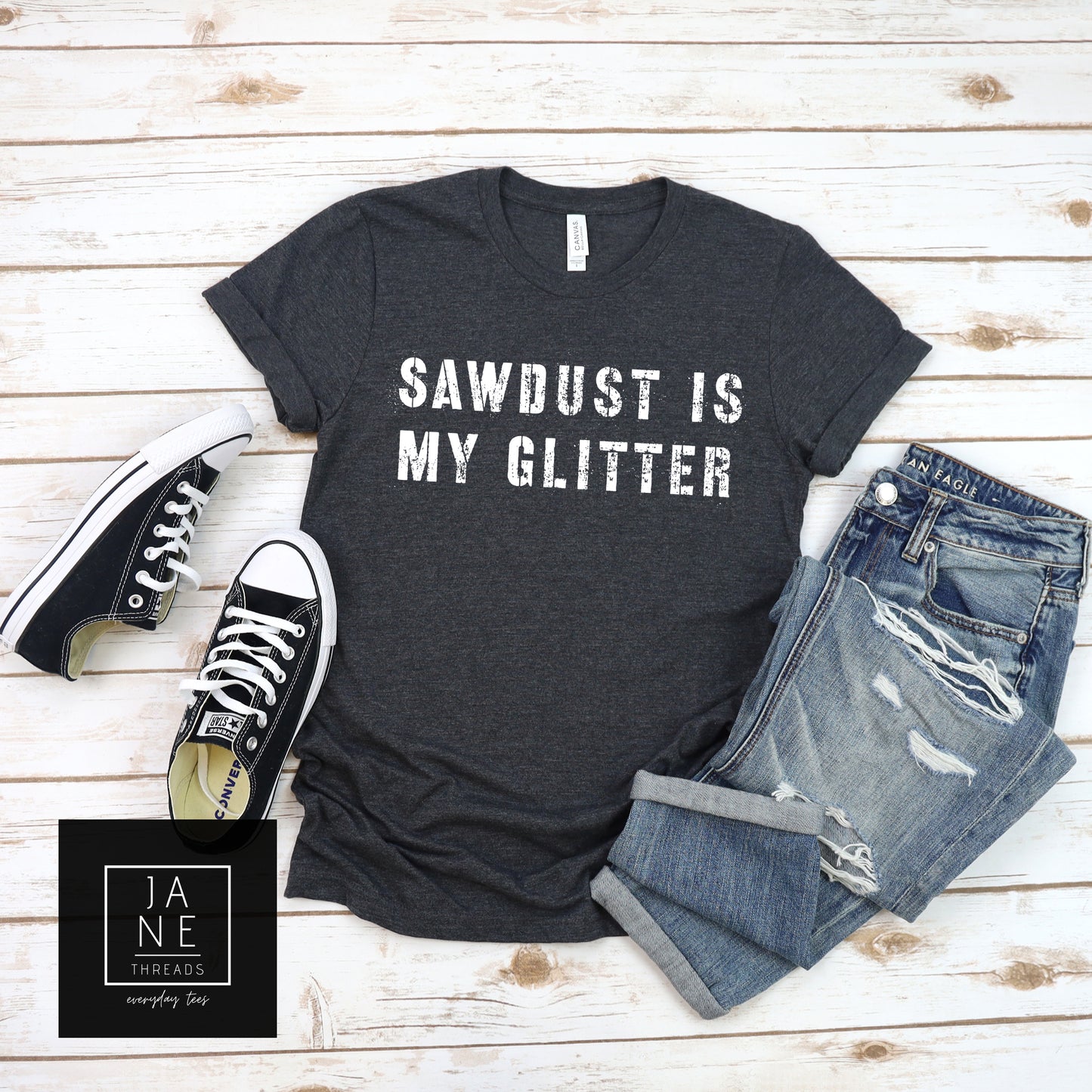 Sawdust Is My Glitter - XS-4XL | DIYer Shirt | Plus