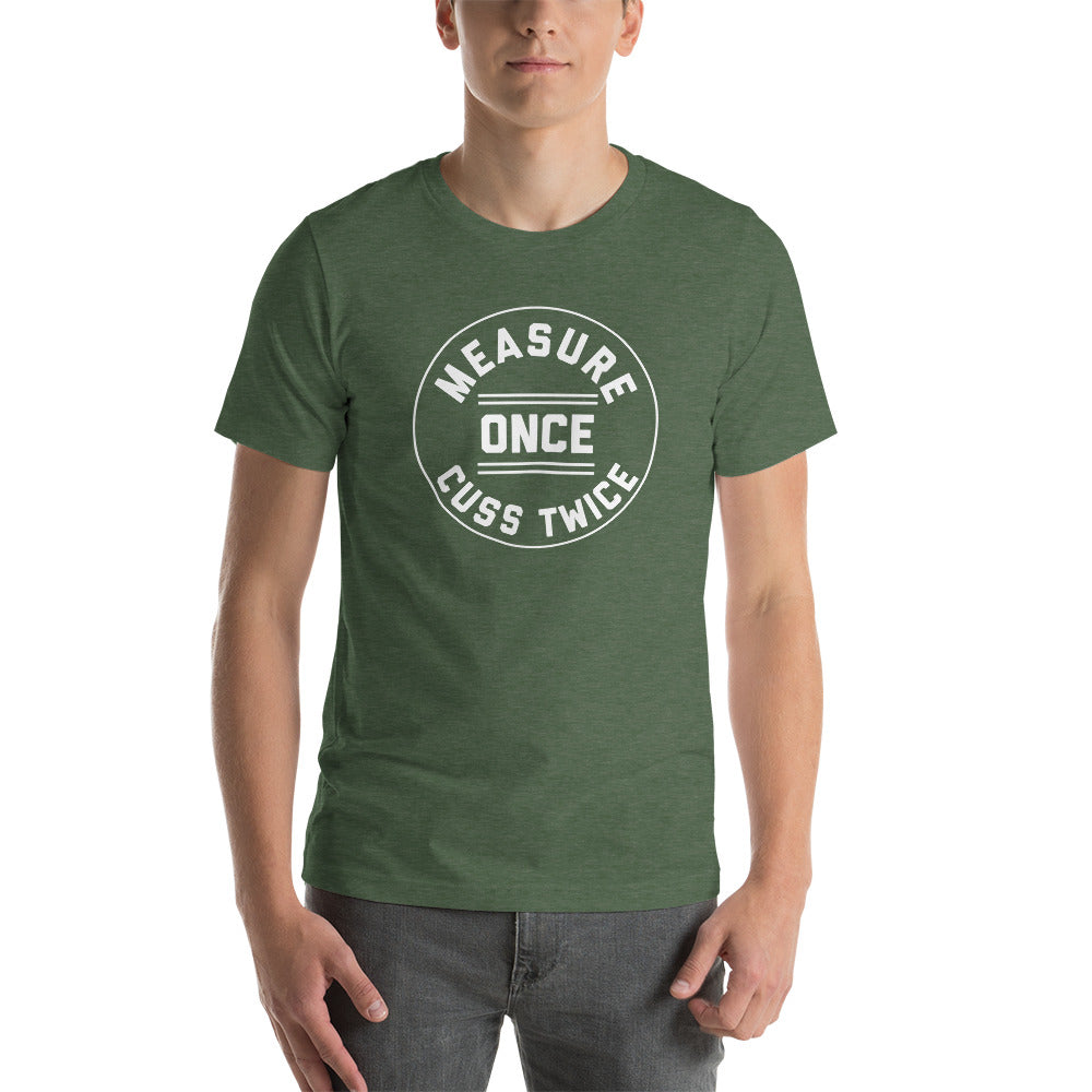 Measure Once Cuss Twice | DIYer Shirt