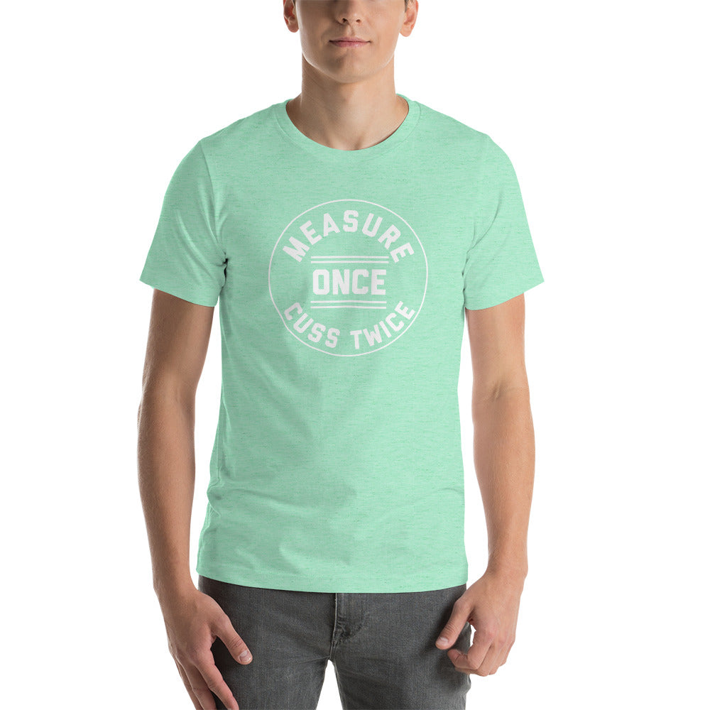 Measure Once Cuss Twice | DIYer Shirt