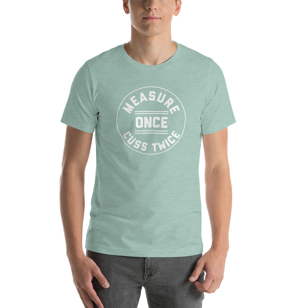 Measure Once Cuss Twice | DIYer Shirt