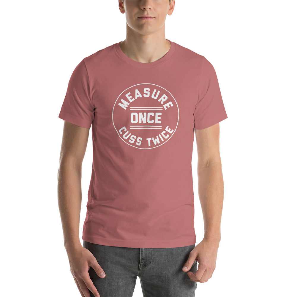 Measure Once Cuss Twice | DIYer Shirt