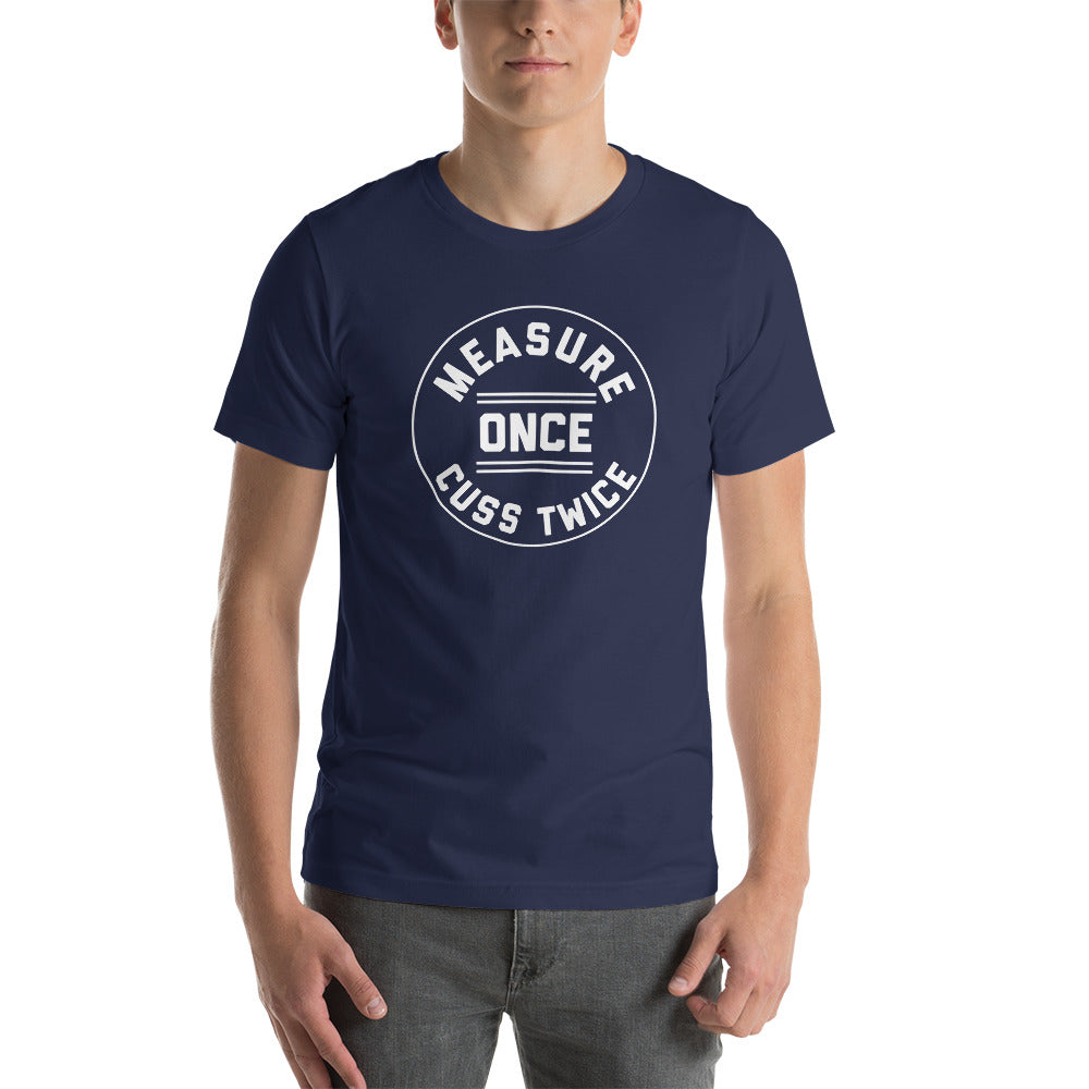 Measure Once Cuss Twice | DIYer Shirt